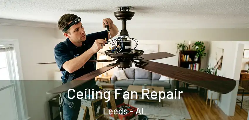 Ceiling Fan Repair Leeds - AL