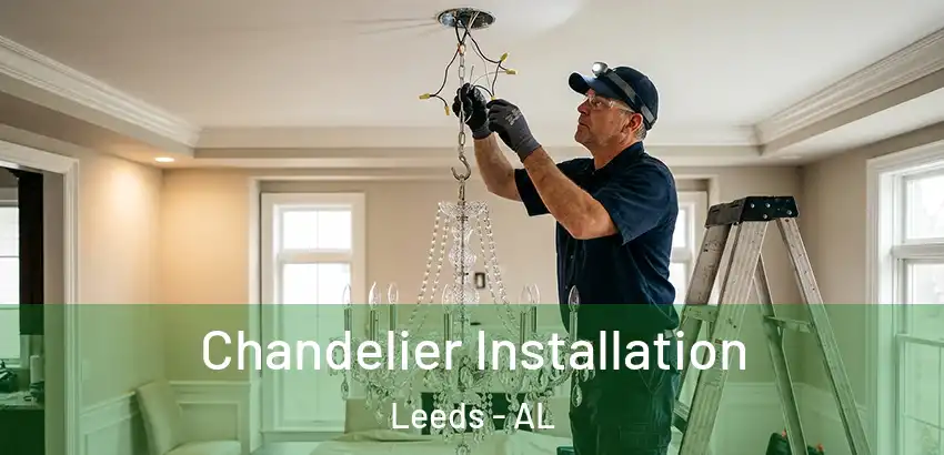 Chandelier Installation Leeds - AL