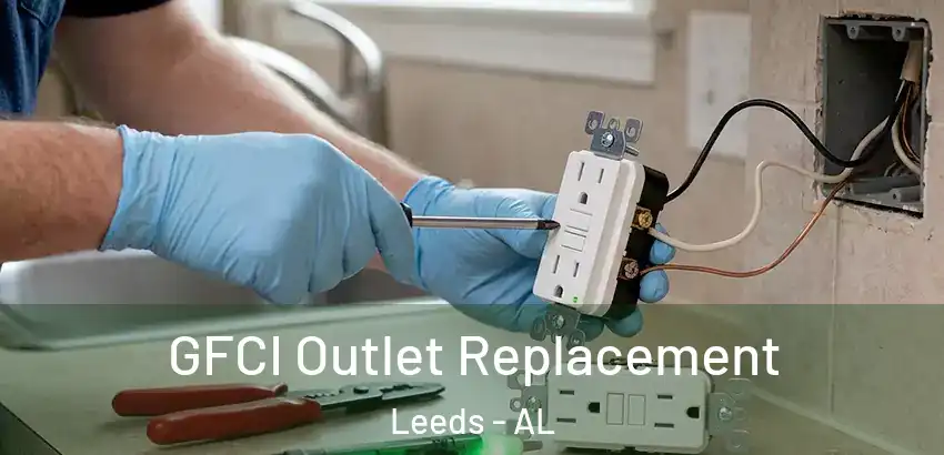 GFCI Outlet Replacement Leeds - AL