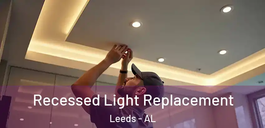  Recessed Light Replacement Leeds - AL